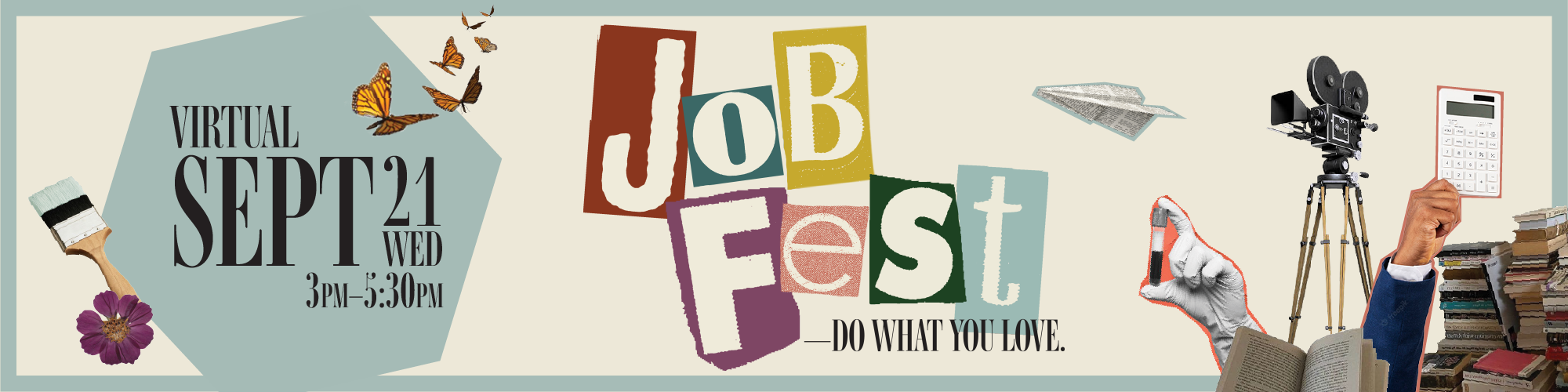 Job Fest: Do What You Love - September 21, Virtual Fair, 3 pm - 5:30 pm on Handshake.