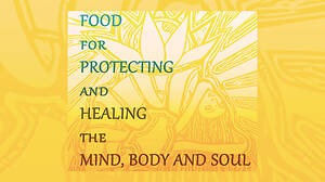 Food for Protecting and Healing the Mind, Body, and Soul