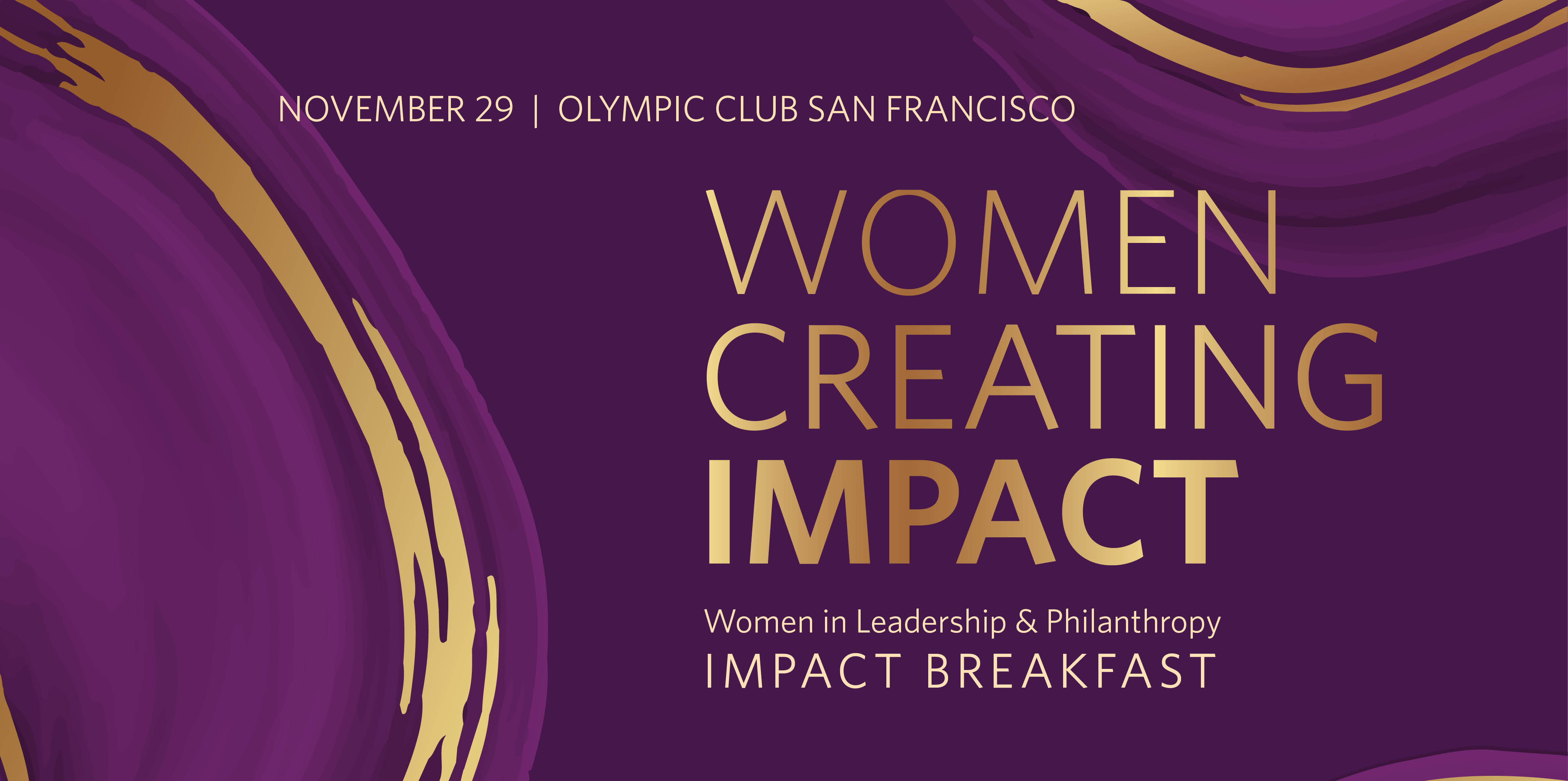 November 29 Olympic Club San Francisco. Women creating impact. Women in leadership and philanthropy impact breakfast.