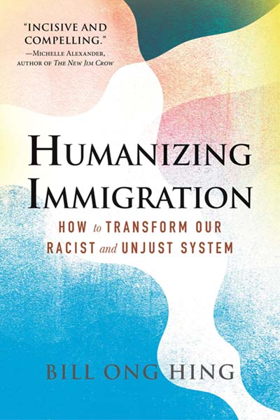 "Humanizing Immigration: How to Transform Our Racist and Unjust System" book cover