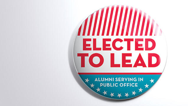 Button with the following words: Elected to Lead. Alumni Serving in Public Office.