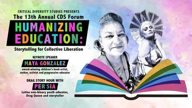Read event detail: 13th Annual Critical Diversity Studies Forum Humanizing Education:  Storytelling for Collective Liberation