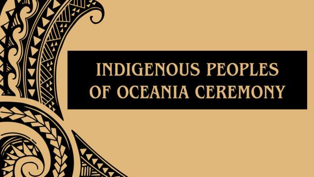 Read event detail: Indigenous Peoples of Oceania Ceremony

