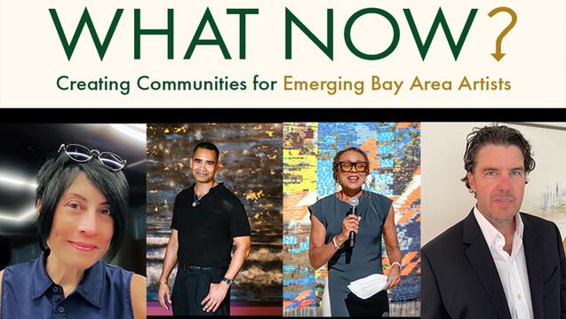 Read event details: What Now? Creating Communities for Emerging Bay Area Artists

