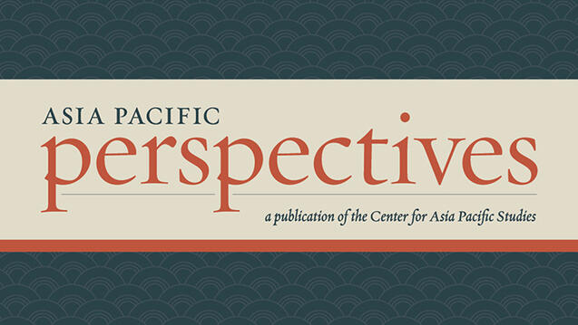 asia pacific perspectives a publication of the center for asia pacific studies