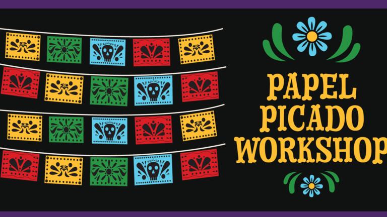 Rows of red, green, blue, and yellow papel picado are draped across one side of the image. Blue flowers frame the title that reads "Papel Picado Workshop"