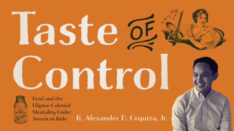 Taste of Control Food The Filipino Colonial Mentality Under American Rule R. Alexander D. Orquiza Jr.