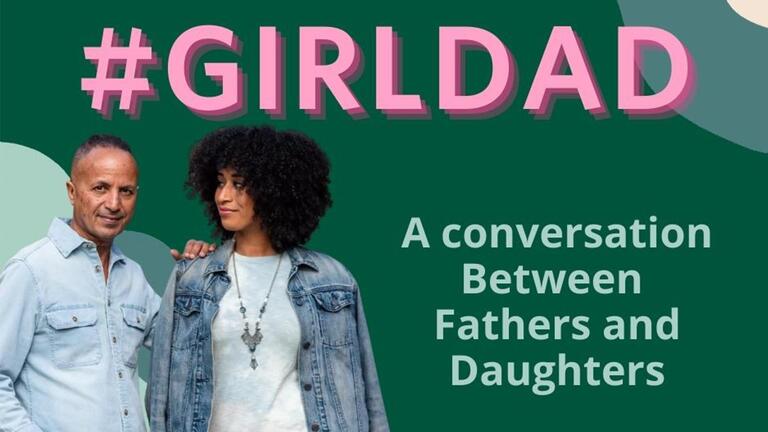 #Girldad — A conversation between fathers and daughters
