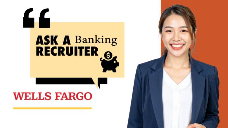 &quot;ask a banking recruiter wells fargo&quot;