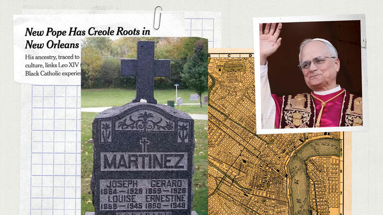 Collage showing a headline about a pope with Creole roots, a gravestone labeled Martinez, an old New Orleans map, and Pope Leo XIV waving
