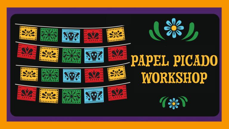 Image of papel picado with "Papel Picado Workshop" text