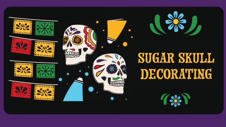Sugar Skull Decorating with images of papel picado and sugar skulls
