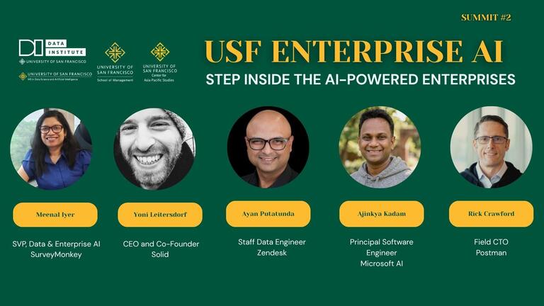 USF Enterprise AI Summit #2 flyer, “Step Inside the AI-Powered Enterprises,” featuring speakers Meenal Iyer of SurveyMonkey, Yoni Leitersdorf of Solid, Ayan Putatunda of Zendesk, Ajinkya Kadam of Microsoft AI, and Rick Crawford of Postman. Co-presented by USF’s Data Institute, MS in Data Science and Artificial Intelligence, School of Management, and Center for Asia Pacific Studies.