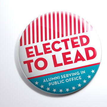 A button that reads Elected to Lead, Alumni Serving in Public Office